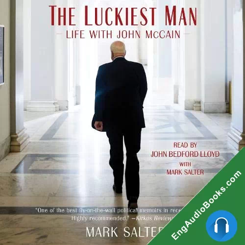 The Luckiest Man: Life with John McCain by Mark Salter audiobook listen for free