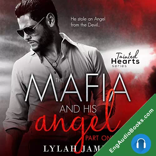 The Mafia And His Angel (Tainted Hearts #1) by Lylah James audiobook listen for free