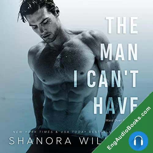 The Man I Can’t Have (Ward Duet #1) by Shanora Williams audiobook listen for free