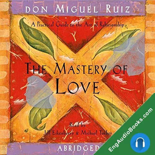 The Mastery of Love by don Miguel Ruiz audiobook listen for free