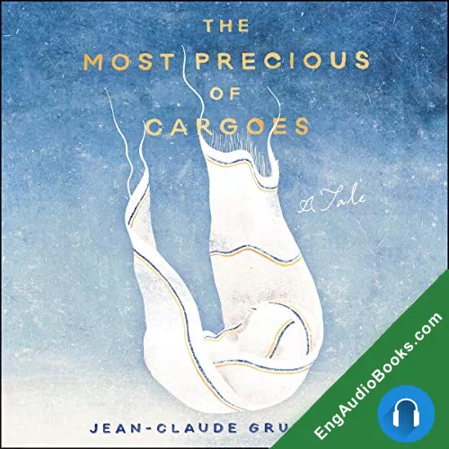 The Most Precious of Cargoes by Jean-Claude Grumberg audiobook listen for free