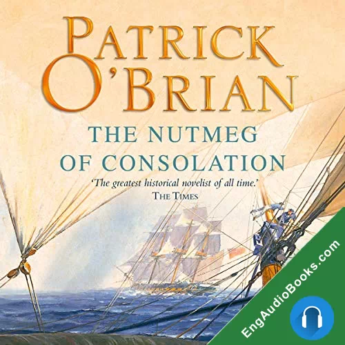 The Nutmeg of Consolation by Patrick O'Brian audiobook listen for free