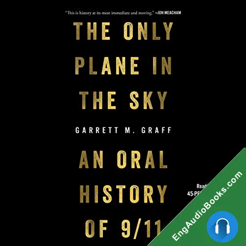 The Only Plane in the Sky: An Oral History of 9/11 by Garrett M. Graff audiobook listen for free