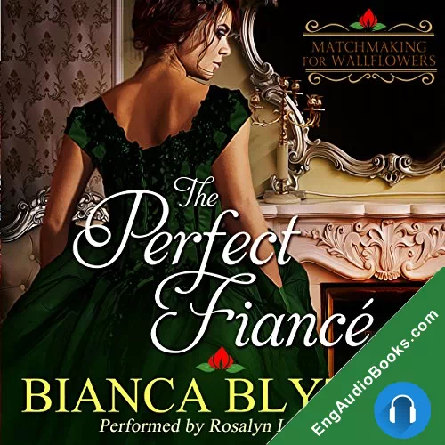 The Perfect Fiance (Matchmaking for Wallflowers #0.5) by Bianca Blythe audiobook listen for free