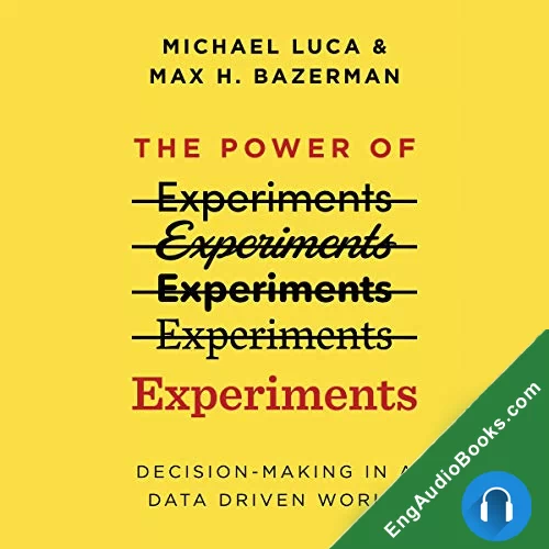 The Power of Experiments: Decision Making in a Data-Driven World by Max H. Bazerman audiobook listen for free