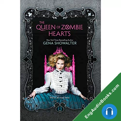 The Queen of Zombie Hearts (White Rabbit Chronicles #3) by Gena Showalter audiobook listen for free