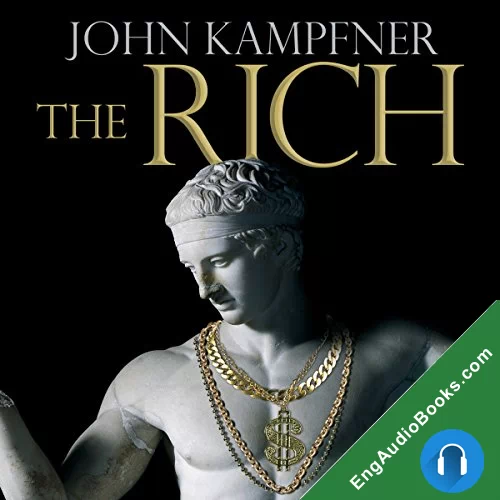 The Rich: From Slaves to Super Yachts: A 2000-Year History by John Kampfner audiobook listen for free