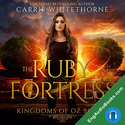 The Ruby Fortress (Kingdoms of Oz #1) by Carrie Whitethorne audiobook listen for free