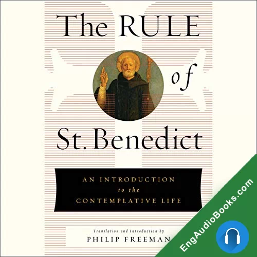 The Rule of St. Benedict: An Introduction to the Contemplative Life by Philip Freeman - translation and introduction audiobook listen for free