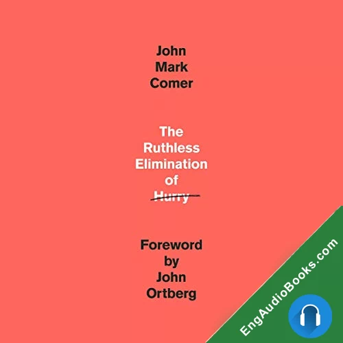 The Ruthless Elimination of Hurry by John Mark Comer audiobook listen for free