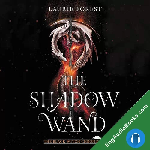 The Shadow Wand (The Black Witch Chronicles #3) by Laurie Forest audiobook listen for free