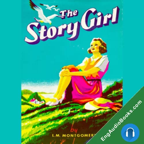 The Story Girl (The Story Girl #1) by L. M. Montgomery audiobook listen for free