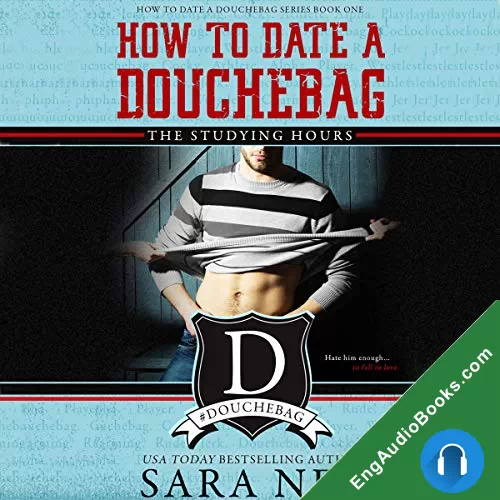 The Studying Hours (How to Date a Douchebag #1) by Sara Ney audiobook listen for free