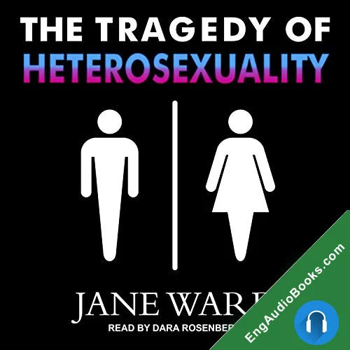 The Tragedy of Heterosexuality by Jane Ward audiobook listen for free