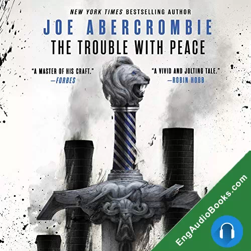 The Trouble with Peace by Joe Abercrombie audiobook listen for free