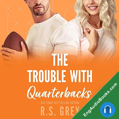 The Trouble With Quarterbacks by R.S. Grey audiobook listen for free