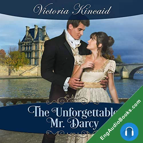 The Unforgettable Mr. Darcy: A Pride and Prejudice Variation by Victoria Kincaid audiobook listen for free