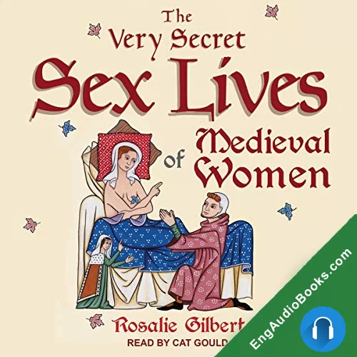 The Very Secret Sex Lives of Medieval Women by Rosalie Gilbert audiobook listen for free