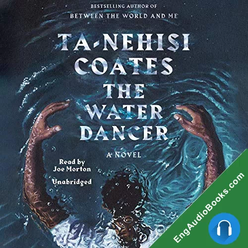 THE WATER DANCER (OPRAH’S BOOK CLUB) by Ta-Nehisi Coates audiobook listen for free