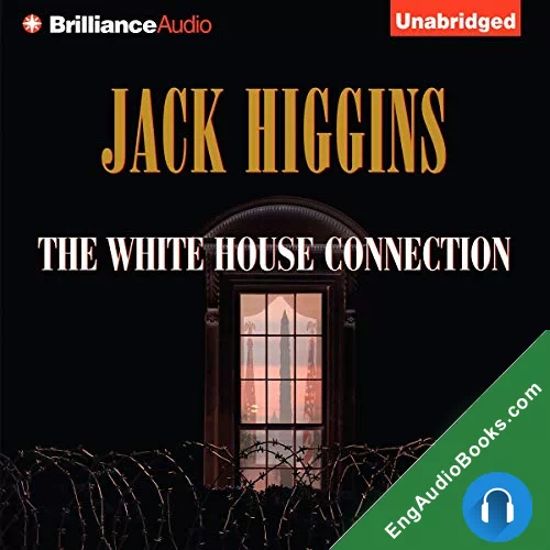 The White House Connection by Jack Higgins audiobook listen for free