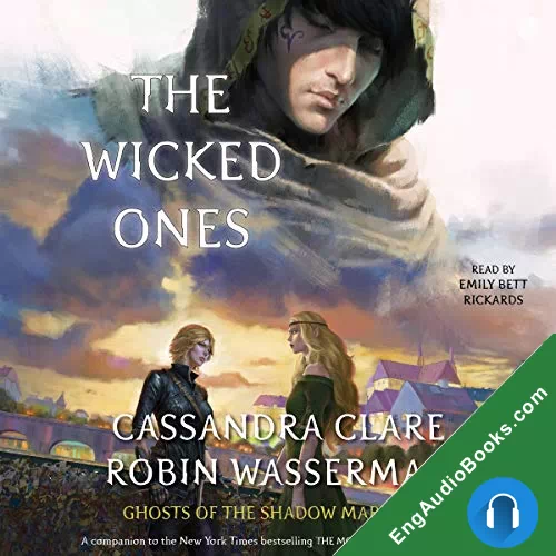 The Wicked Ones (Ghosts of the Shadow Market #6) by Cassandra Clare audiobook listen for free