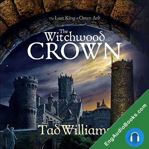 The Witchwood Crown (The Last King of Osten Ard #1) by Tad Williams audiobook listen for free