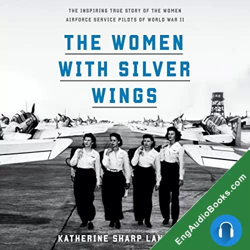 The Women with Silver Wings by Katherine Sharp Landdeck audiobook listen for free