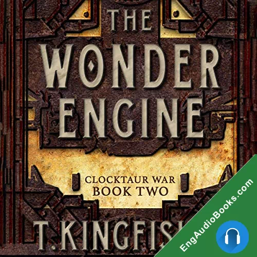 The Wonder Engine (Clocktaur War #2) by T. Kingfisher audiobook listen for free