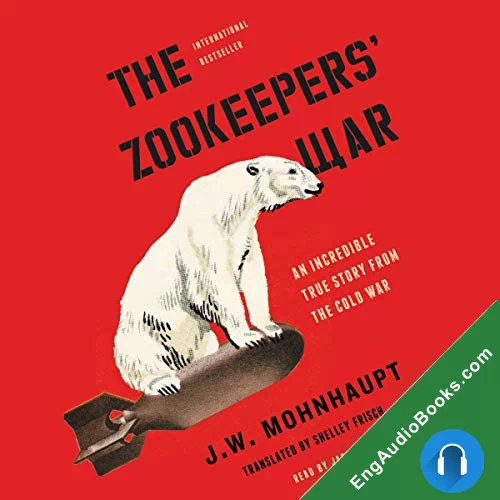 The Zookeepers’ War by J. W. Mohnhaupt audiobook listen for free