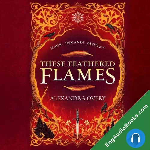 These Feathered Flames by Alexandra Overy audiobook listen for free