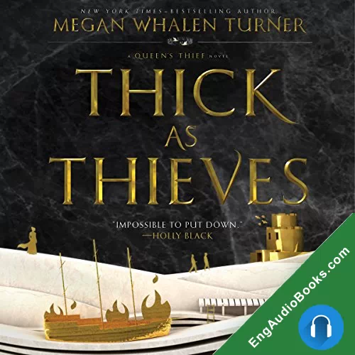 Thick as Thieves (The Queen’s Thief #5) by Megan Whalen Turner audiobook listen for free