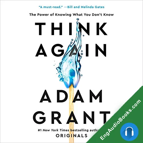 Think Again: The Power of Knowing What You Don’t Know by Adam Grant audiobook listen for free