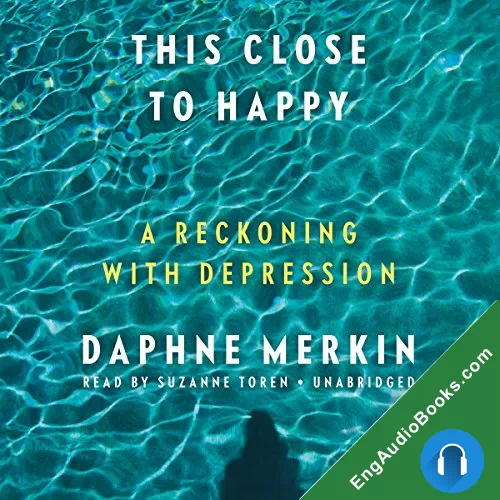 This Close to Happy by Daphne Merkin audiobook listen for free