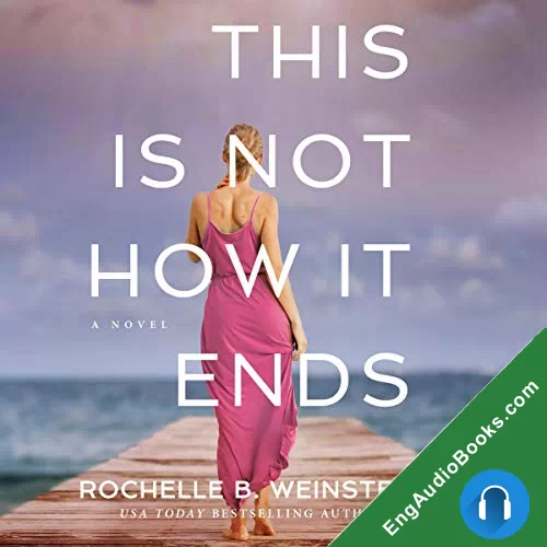 This Is Not How It Ends by Rochelle B. Weinstein audiobook listen for free