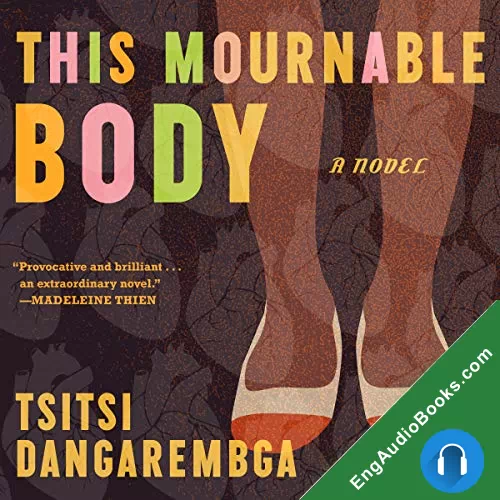 This Mournable Body (Nervous Conditions #3) by Tsitsi Dangarembga audiobook listen for free