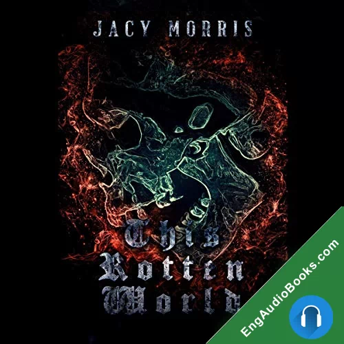 This Rotten World by Jacy Morris audiobook listen for free