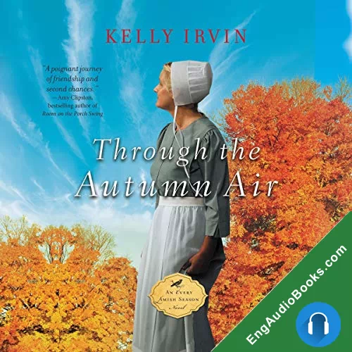 Through the Autumn Air (Every Amish Season #3) by Kelly Irvin audiobook listen for free