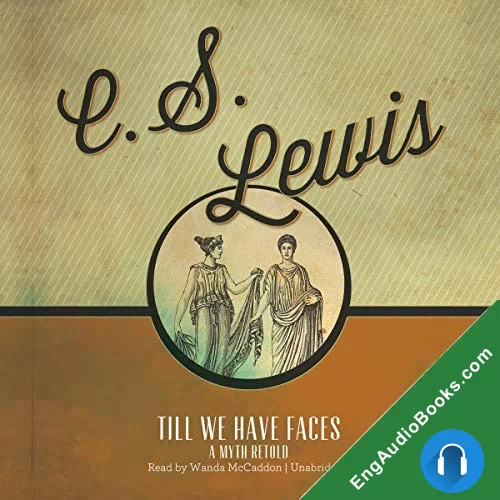 Till We Have Faces: A Myth Retold by C. S. Lewis audiobook listen for free