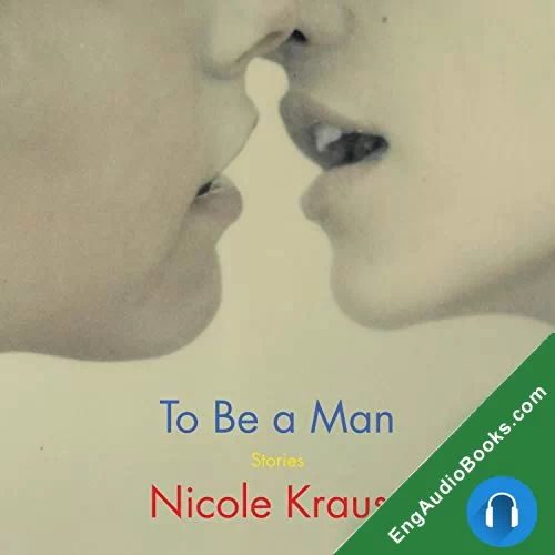 To Be a Man by Nicole Krauss audiobook listen for free