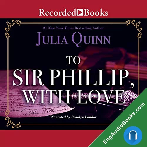 TO SIR PHILLIP, WITH LOVE by Julia Quinn audiobook listen for free