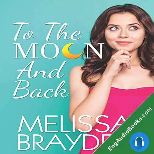 To the Moon and Back by Melissa Brayden audiobook listen for free