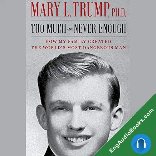 Too Much and Never Enough by Mary L. Trump PhD audiobook listen for free