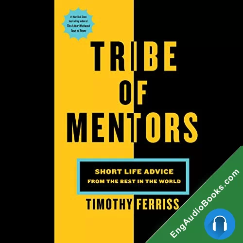 Tribe of Mentors: Short Life Advice from the Best in the World by Tim Ferriss audiobook listen for free