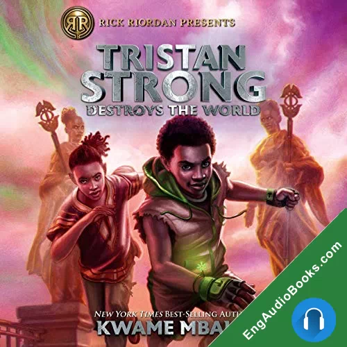 Tristan Strong Destroys the World (Tristan Strong #2) by Kwame Mbalia audiobook listen for free