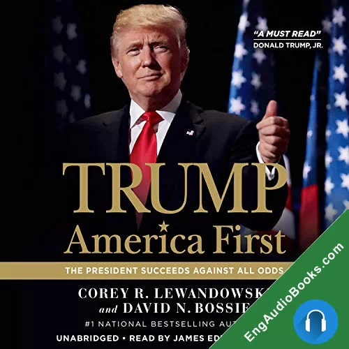 Trump: America First: The President Succeeds Against All Odds by Corey R. Lewandowski audiobook listen for free