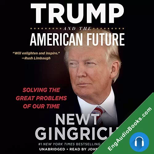 Trump and the American Future by Newt Gingrich audiobook listen for free