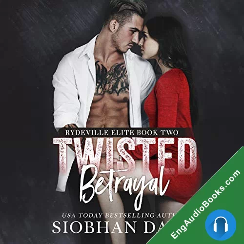 Twisted Betrayal (Rydeville Elite #2) by Siobhan Davis audiobook listen for free