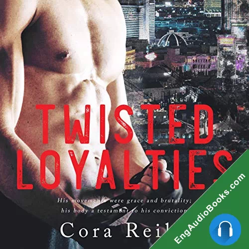 Twisted Loyalties (The Camorra Chronicles #1) by Cora Reilly audiobook listen for free