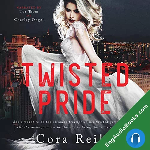 Twisted Pride (The Camorra Chronicles #3) by Cora Reilly audiobook listen for free