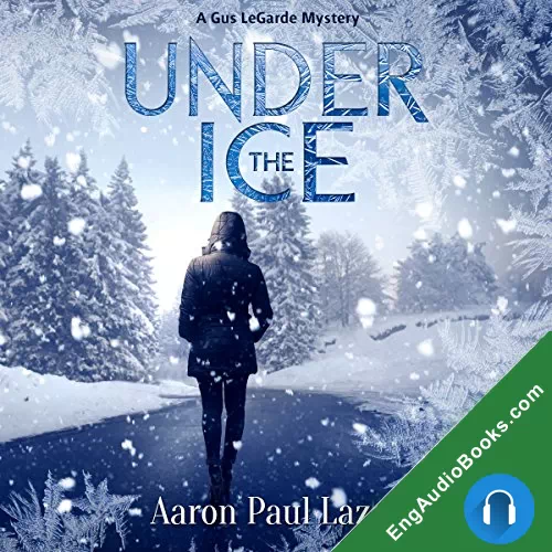 Under The Ice: A Gus LeGarde Mystery by Aaron Paul Lazar audiobook listen for free